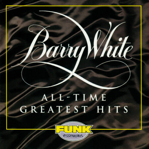 Barry White – All-Time Greatest Hits Barry White – All-Time Greatest Hits