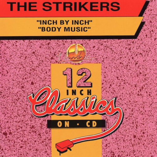 The Strikers – Inch By Inch - Body Music The Strikers – Inch By Inch / Body Music