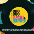 80s Remixed & Extended 80s Remixed & Extended