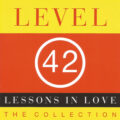 Level 42 – Lessons In Love The Collection Level 42 – Lessons In Love : The Collection