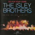 The Isley Brothers – Go For Your Guns The Isley Brothers – Go For Your Guns