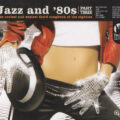 Jazz And '80s - Part Three Jazz And '80s - Part Three