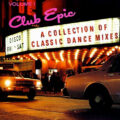 Club Epic (A Collection Of Classic Dance Mixes) Volume 1 Club Epic (A Collection Of Classic Dance Mixes) Volume 01