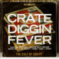 Crate Diggin Fever - The Cult Of Rarity Crate Diggin Fever - The Cult Of Rarity