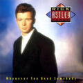 Rick Astley – Whenever You Need Somebody Rick Astley – Whenever You Need Somebody