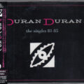 Duran Duran – The Singles 81-85 Duran Duran – The Singles 81-85