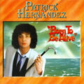 Patrick Hernandez – Born To Be Alive Patrick Hernandez – Born To Be Alive (Bonus Tracks)