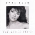 Kate Bush – The Whole Story Kate Bush – The Whole Story