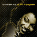 The Best Of Shannon Shannon – Let The Music Play (The Best Of Shannon)