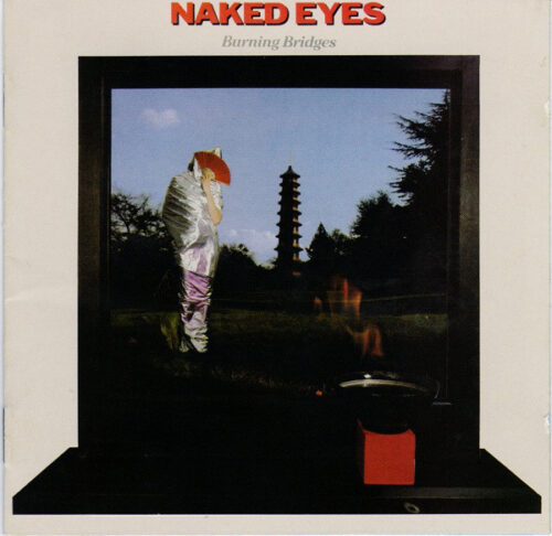 Naked Eyes – Burning Bridges