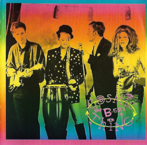 The B-52's – Cosmic Thing