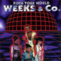 Weeks & Co. – Rock Your World