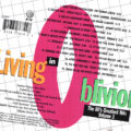 R-709267-1652586688-3431 Living In Oblivion (The 80's Greatest Hits - Volume 3)