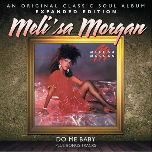 91NVy0fVtOL._UF1000,1000_QL80_ Meli'sa Morgan – Do Me Baby (Bonus Tracks)