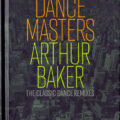 Arthur Baker – Dance Masters: Arthur Baker (The Classic Dance Remixes)