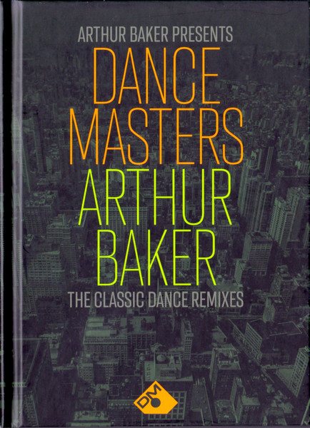 Arthur Baker – Dance Masters: Arthur Baker (The Classic Dance Remixes)